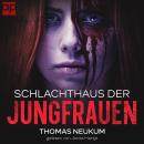 [German] - Schlachthaus der Jungfrauen Audiobook