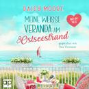 [German] - Meine weiße Veranda am Ostseestrand: Ostsee-Roman Audiobook