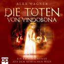 [German] - Die Toten von Vindobona: Ein Kriminalroman aus dem römischen Wien Audiobook