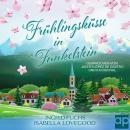 [German] - Frühlingsküsse in Funkelstein: Wohlfühlroman Audiobook