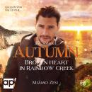 [German] - Autumn: BROKEN HEART IN RAINBOW CREEK Audiobook
