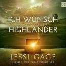 [German] - Ich wünsch mir einen Highlander: Highland-Sehnsucht 1 Audiobook