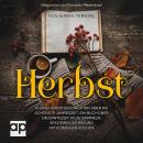 [German] - Herbst. Kleine Herbstgeschichten über die schönste Jahreszeit: Ein Buch über die Erntezeit: Pilze sammeln, spazieren gehen und mit Kürbissen kochen. Betrachtungen zum Wind, Regen und Kamin Audiobook
