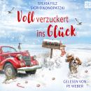 [German] - Voll verzuckert ins Glück Audiobook