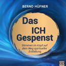 [German] - Das Ich Gespenst: Stimmen im Kopf auf dem Weg spiritueller Entfaltung Audiobook
