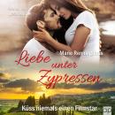 [German] - Liebe unter Zypressen: Küss niemals einen Filmstar Audiobook