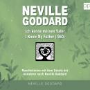 [German] - Neville Goddard - Ich kenne meinen Vater (I Know My Father 1960): Manifestieren mit dem G Audiobook