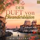 [German] - Der Duft von Oleanderblüten Audiobook
