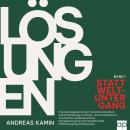 [German] - Lösungen statt Weltuntergang: Positive Kipppunkte durch revolutionäre Ideen und Entwicklu Audiobook