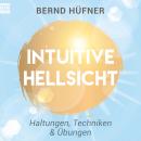 [German] - Intuitive Hellsicht: Haltungen, Techniken & Übungen Audiobook