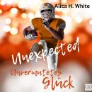 [German] - Unexpected - Unvermutetes Glück: Adrian und Lucia Audiobook