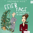 [German] - Feiertage: Mit Sepp durch die Weihnachtszeit Audiobook