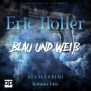 [German] - Eric Holler: Blau und Weiß: Gelsenkrimi - 2. Staffel Audiobook