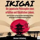 [German] - IKIGAI - Die japanische Philosophie eines erfüllten und glücklichen Lebens: Schritt für S Audiobook