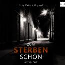 [German] - Zum Sterben schön: Spendenanthologie für den Gnadenhof Sandhausen-Bruchhausen Audiobook