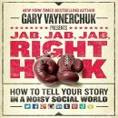 Jab, Jab, Jab, Right Hook: How to Tell Your Story in a Noisy Social World Audiobook