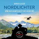 [German] - Nordlichter: Von der Gewissheit des Herzens Audiobook