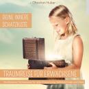 [German] - Traumreise für Erwachsene - Deine innere Schatzkiste: Wundersame Fantasiereise für tiefe Entspannung, Selbstvertrauen und Glück Audiobook