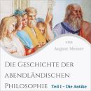 Die Geschichte der abendländischen Philosophie: Teil 1 - Die Antike Audiobook