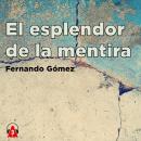 [Spanish] - El El esplendor de la mentira Audiobook
