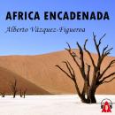 [Spanish] - África encadenada Audiobook