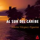 [Spanish] - Al sur del Caribe Audiobook