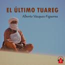 [Spanish] - El El último Tuareg Audiobook