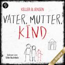 [German] - Vater, Mutter, Kind (Ungekürzt) Audiobook