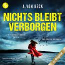 [German] - Nichts bleibt verborgen - Ein spannungsgeladener Thriller über tödliche Geheimnisse (Unge Audiobook