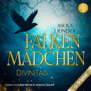 [German] - Falkenmädchen - Divinitas-Reihe, Band 1 (Ungekürzt) Audiobook