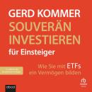 [German] - Souverän investieren für Einsteiger: Wie Sie mit ETFs ein Vermögen bilden Audiobook