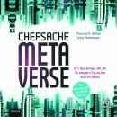 Chefsache Metaverse: NFT, Blockchain, AR, VR: So steuern Sie sicher durchs Web3 – Ein Praxisbuch für Audiobook