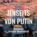 Jenseits von Putin: Russlands toxische Gesellschaft Audiobook