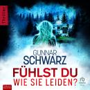 [German] - Fühlst du, wie sie leiden?: Rubens  Wittmann Band 4