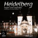 [German] - Heidelberg Sagen und Legenden Audiobook