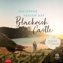 [German] - Verlorene Herzen auf Blackrish Castle: (Träume von Irland) Audiobook