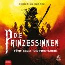 [German] - Die Prinzessinnen: Fünf gegen die Finsternis Audiobook