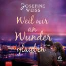 [German] - Weil wir an Wunder glauben Audiobook