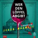 [German] - Wer den Löffel abgibt Audiobook