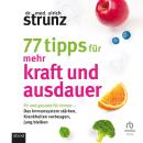 [German] - 77 Tipps für mehr Kraft und Ausdauer: Fit und gesund für immer - Das Immunsystem stärken, Audiobook