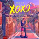 [German] - XOXO: Der Rhythmus unseres Lebens Audiobook