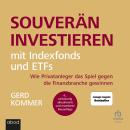[German] - Souverän investieren mit Indexfonds und ETFs: Wie Privatanleger das Spiel gegen die Finan Audiobook