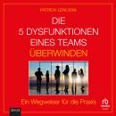[German] - Die 5 Dysfunktionen eines Teams überwinden Audiobook