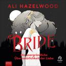[German] - Bride - Die unergründliche Übernatürlichkeit der Liebe Audiobook