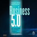 [German] - Business 5.0: Der Praxis-Guide für Künstliche Intelligenz in Unternehmen – Chancen und Ri Audiobook