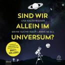 [German] - Sind wir alleine im Universum?: Meine Suche nach Leben im All Audiobook