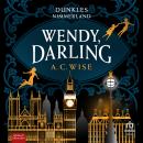 [German] - Wendy, Darling  – Dunkles Nimmerland Audiobook