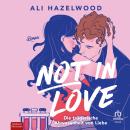 [German] - Not in Love - Die trügerische Abwesenheit von Liebe Audiobook