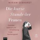 [German] - Die kurze Stunde der Frauen: Zwischen Aufbruch und Ernüchterung in der Nachkriegszeit Audiobook