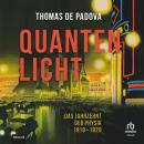 [German] - Quantenlicht: Das Jahrzehnt der Physik 1919-1929 Audiobook